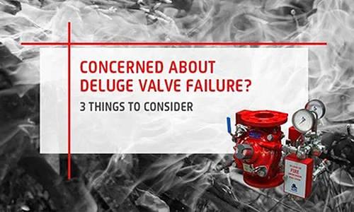 Concerned about Deluge Valve failure? 3 things to consider