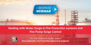 Dealing with Water Surge in Fire Protection Systems and Fire Pump Surge Control
