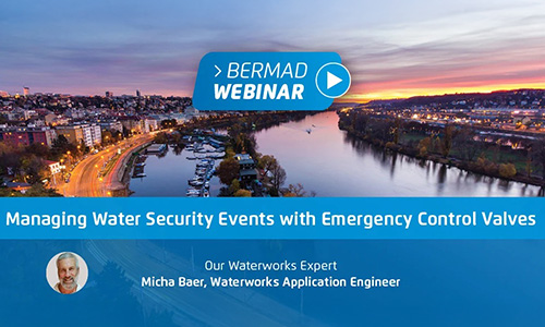 BERMAD Managing Water Security Events with Emergency Control Valves — Your Questions Answered
