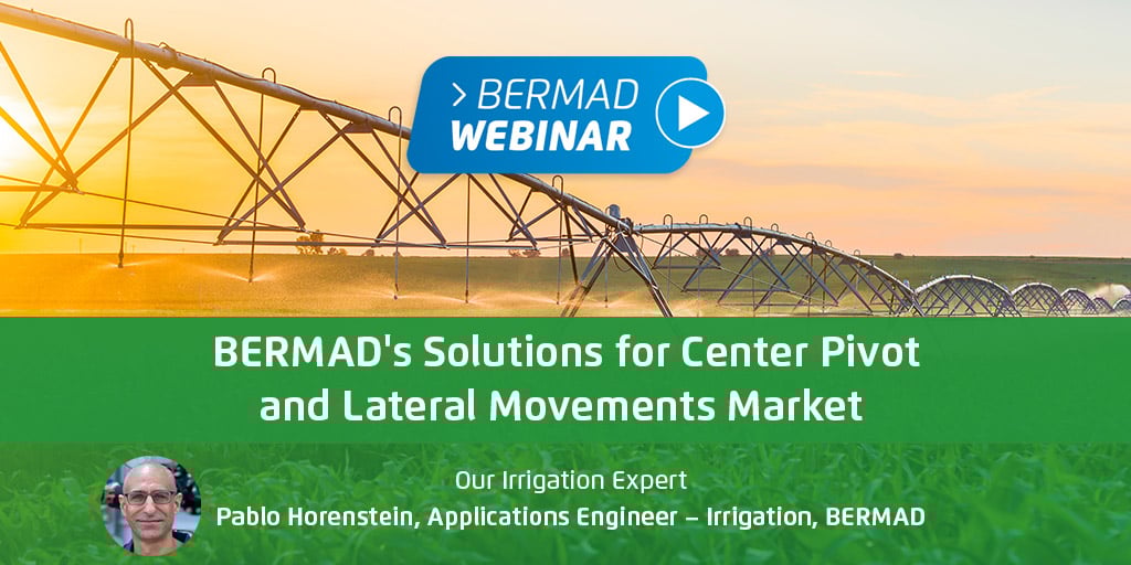 BERMAD’s Solutions for Center Pivot & Lateral Movements Market