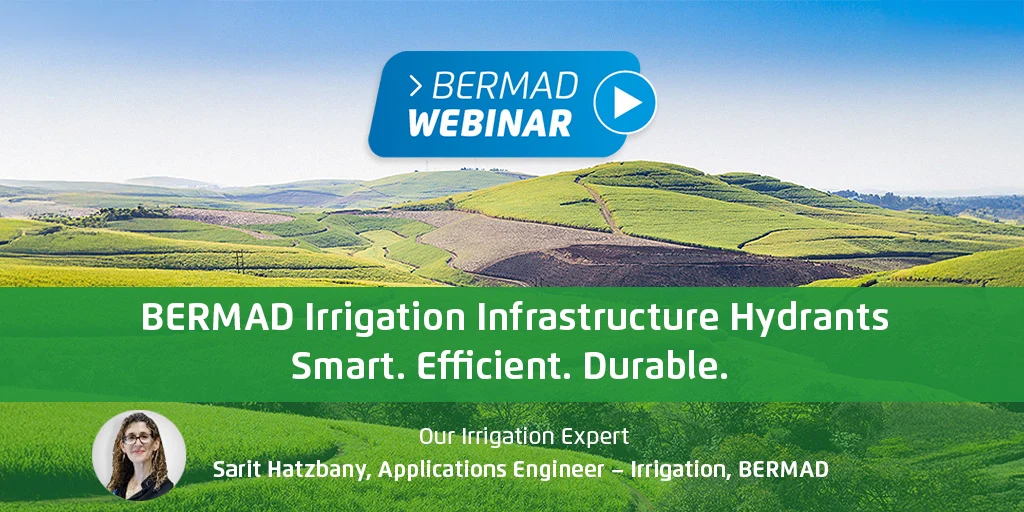 Guarda il webinar: Idranti per infrastrutture di irrigazione BERMAD: intelligenti. efficienti. durevoli.